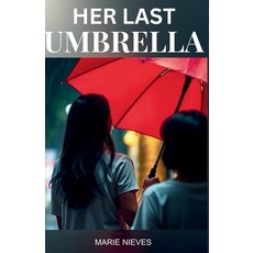 (영문도서)Her Last Umbrella: A Journey of Friendship Love and the Bonds That Endure Paperback, Independently Published, English, 9798275387377