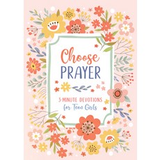 (영문도서) Choose Prayer: 3-Minute Devotions for Teen Girls Paperback, Barbour Young Adult, English, 9781636099606