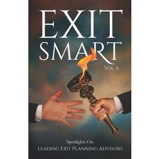 (영문도서) Exit Smart Vol. 6: Spotlights on Leading Exit Planning Advisors Paperback, Remarkable Press, English, 9781954757349