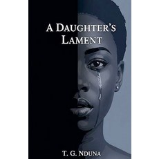 (영문도서)A Daughter's Lament Paperback, T. G. Nduna, English, 9798232799076