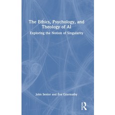 (英文圖書)The Ethics Psychology and Theology of AI: Exploring the Notion of Singularity 精裝版, Routledge, 英文