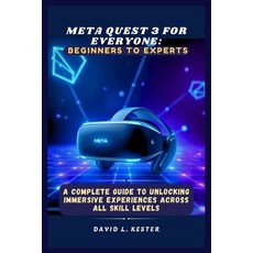 (영문도서) Meta Quest 3 for Everyone: Beginners to Experts: A Complete Guide to Unlocking... Paperback, Independently Published, English, 9798312856521