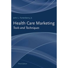 Health Care Marketing: Tools and Techniques Paperback, Jones & Bartlett Publishers, English, 9781449622213