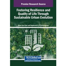 (영문도서)Fostering Resilience and Quality of Life Through Sustainable Urban Evolution Paperback, IGI Global, English, 9798337303918