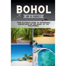 (英文圖書)Bohol On a Budget: Your Ultimate Guide to Affordable Adventures in the Heart of... 平裝版, Independently Published, 英文