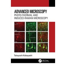 (영문도서)Advanced Microscopy: Photo-Thermal and Induced-Raman Microscopy Paperback, CRC Press, English, 9781032758862 CRC Press, English, 9781032758862