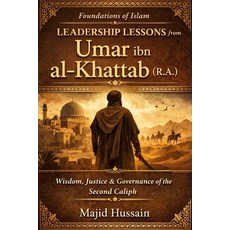 (英文圖書)Foundations of Islam: Leadership Lessons from Umar ibn al-Khattab (R.A.) 平裝版, Independently Published, 英文