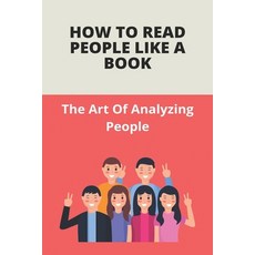 How To Read People Like A Book: The Art Of Analyzing People: Rapid Reduction Therapy Paperback, Independently Published, English, 9798729315628