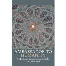 Ambassador to Humanity Paperback, George Ronald Publisher Ltd, English, 9780853986409