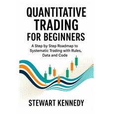 (영문도서)Quantitative Trading for Beginners: A Step by Step Roadmap to Systematic Trading... Paperback, Independently Published, English, 9798267622516