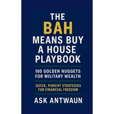 (영문도서)The BAH Means Buy A House Playbook: 100 Golden Nuggets For Military Wealth Paperback, Askantwaun, English, 9798993650562