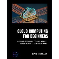 (英文圖書)Cloud Computing for Beginners: A complete Guide to AWS Azure and Google Cloud i... 平裝版, Independently Published, 英文