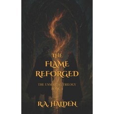 (영문도서)The Flame Reforged: The Unmaking Trilogy Book 3 Paperback, Independently Published, English, 9798292640554