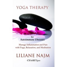 (영문도서) Yoga Therapy for Autoimmune Diseases: How to Manage Inflammation and Pain with... Paperback, Independently Published, English, 9781082459795