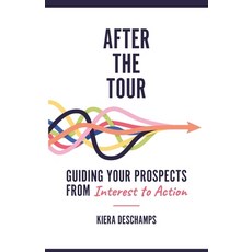 (영문도서)After the Tour: Guiding Your Prospects from Interest to Action Paperback, Jamil Publishing, English, 9798999548504