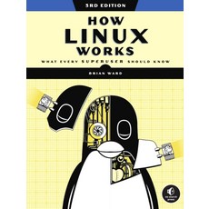 How Linux Works:What Every Superuser Should Know, No Starch Press