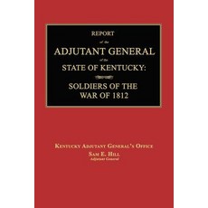 (영문도서)Report of the Adjutant General of the State of Kentucky: Soldiers of the War of... Paperback, Janaway Publishing, Inc., English, 9781596414136