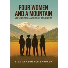 (英文圖書)Four Women and a Mountain: Legends and Legacies of the Sierra 精裝版, Palmetto Publishing, 英文