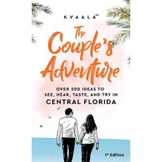 The Couple's Adventure - Over 200 Ideas to See Hear Taste and Try in Central Florida: Make Memori... Hardcover, Kvaala, English, 9789916962534