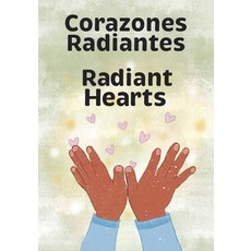 (영문도서) Corazones Radiantes / Radiant Hearts Paperback, Bellwood Press, English, 9781618512499