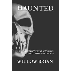 (영문도서) Haunted: Exploring the Paranormal World Edition Paperback, Independently Published, English, 9798508932626