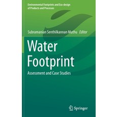 Water Footprint: Assessment and Case Studies Hardcover, Springer, English, 9789813343764