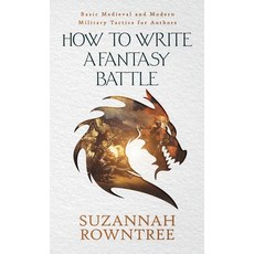 (영문도서)How to Write a Fantasy Battle: Basic Medieval and Modern Military Tactics for Au... Paperback, Bocfodder Press, English, 9780645466881