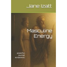 (영문도서)Masculine Energy: powerful Journal acceptance Paperback, Independently Published, English, 9798286222490