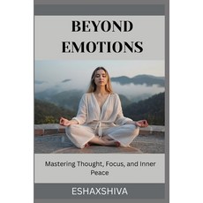 (英文圖書)Beyond Emotions: Mastering Thought Focus and Inner Peace 平裝版, Independently Published, 英文