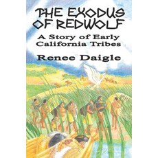 (영문도서) The Exodus of Redwolf: A Story of Early California Tribes Paperback, Independently Published, English, 9798345224373