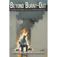 (英文圖書)Beyond Burnt-out: Exploring the Realities of Burnout in Mental Health Care 平裝版, Independently Published, 英文