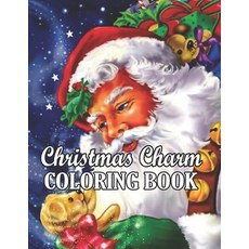 Christmas Charm Coloring Book: An Adult Christmas Charm Theme Coloring Book Featuring Festive and La... Paperback, Independently Published, English, 9798698710233