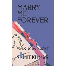 (영문도서)Marry Me Forever: Walking Midnight Paperback, Independently Published, English, 9798279066452