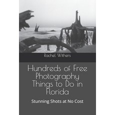 (英文圖書)Hundreds of Free Photography Things to Do in Florida: USA 平裝版, Independently Published, 英文