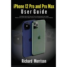 iPhone 12 Pro and Pro Max User Guide: A Detailed Guide with Tips and Tricks to Mastering the New App... Paperback, Independently Published, English, 9798572698275
