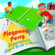 Pingpong Perry Experiences How a Book Is Made Library Binding, Picture Window Books