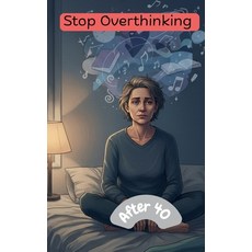 (英文圖書)Stop Overthinking After 40: A Practical System to Break Negative Thought Loops ... 平裝版, Independently Published, 英文