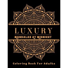 Luxury Mandalas At Midnight Coloring Book For Adults: A Black Background Adult Coloring Book with Be... Paperback, Independently Published