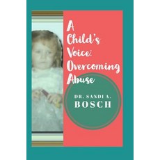 (영문도서) A Childs Voice: Overcoming Abuse Paperback, Independently Published, English, 9781796431537