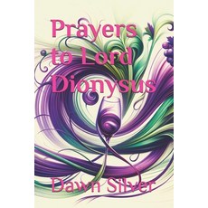 (영문도서)Prayers to Lord Dionysus Paperback, Independently Published, English, 9798294896638
