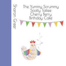 (영문도서) The Yummy Scrummy Scoffy Toffee Cherry Berry Birthday Cake Paperback, Independently Published, English, 9798453713127