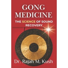 (英文圖書)Gong Medicine: The Science of Sound Recovery: Bridging Ancient Practice with Cli... 平裝版, Independently Published, 英文