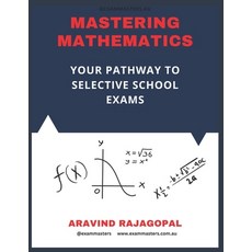 (영문도서) Mastering Mathematics: Pathway to Success in Selective School Exams: 7 Practice Tests Paperback, Independently Published, English, 9798876209856
