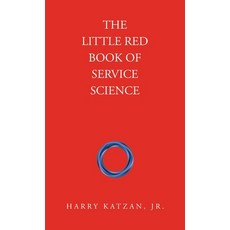 (영문도서)The Little Red Book of Service Science Hardcover, iUniverse, English, 9781663276117