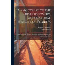 (영문도서) An Account of the First Discovery and Natural History of Florida: With a Particular Detail o... Paperback, Legare Street Press, English, 9781022218956