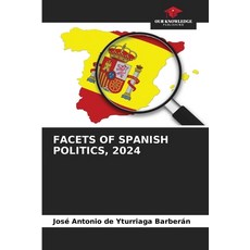 (英文圖書)Facets of Spanish Politics 2024 平裝版, Our Knowledge Publishing, 英文