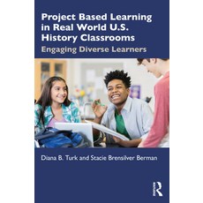 (영문도서)Project Based Learning in Real World U.S. History Classrooms: Engaging Diverse L... Paperback, English, 9780367744052 English, 9780367744052
