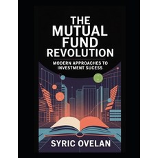 (英文圖書)The Mutual Fund Revolution: Modern Approaches to Investment Success 平裝版, Independently Published, 英文