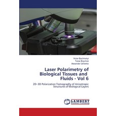 (영문도서)Laser Polarimetry of Biological Tissues and Fluids - Vol 6 Paperback, LAP Lambert Academic Publis..., English, 9786139886654