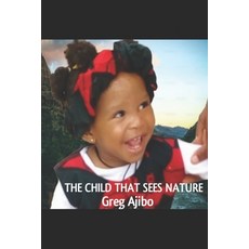(영문도서) The Child That Sees Nature Paperback, Independently Published, English, 9798304087223